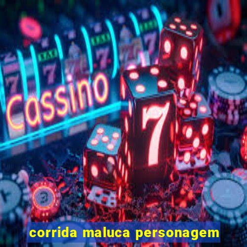 corrida maluca personagem